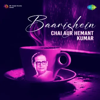 Baarishein, Chai Aur Hemant Kumar by Lata Mangeshkar