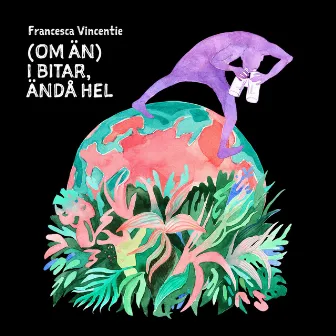 (Om än) I bitar, ändå hel [Svenska] by Francesca Vincentie