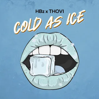 Cold As Ice by THOVI