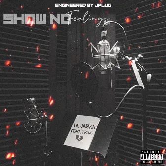 Show No Feelings by 1K Jarvin