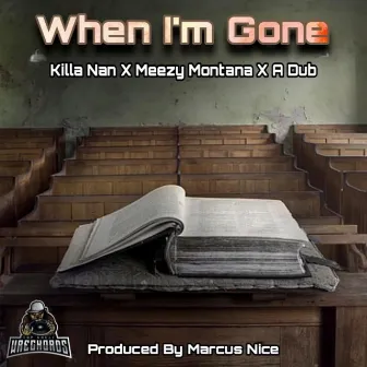 When I'm Gone by Killa NaN