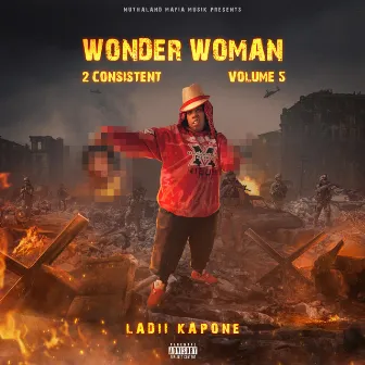 Wonder Woman 2 CONSISTENT Vol #5 by Ladii Kapone