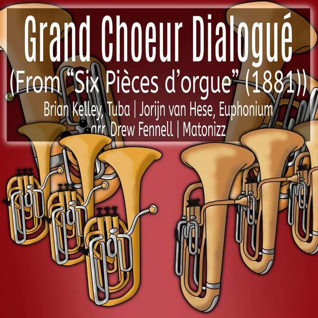 Grand Choeur Dialogué [From "Six Pièces d'Orgue"] - Low Brass Version: Baritone Horn, Euphonium & Tuba