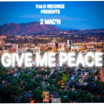 Give Me Peace by Z Mac'N