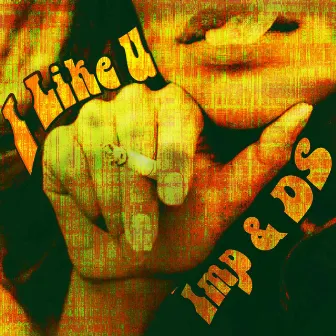 I Like U by Imp