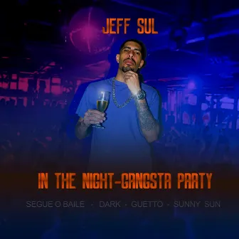 In The Night - Gangsta Party by Jeff’SuL