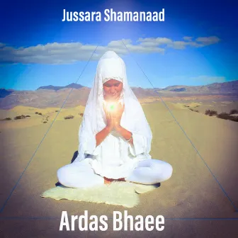 Ardas Bhaee by Jussara Shamanaad