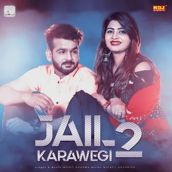 Jail Karawegi by Mohit Sharma