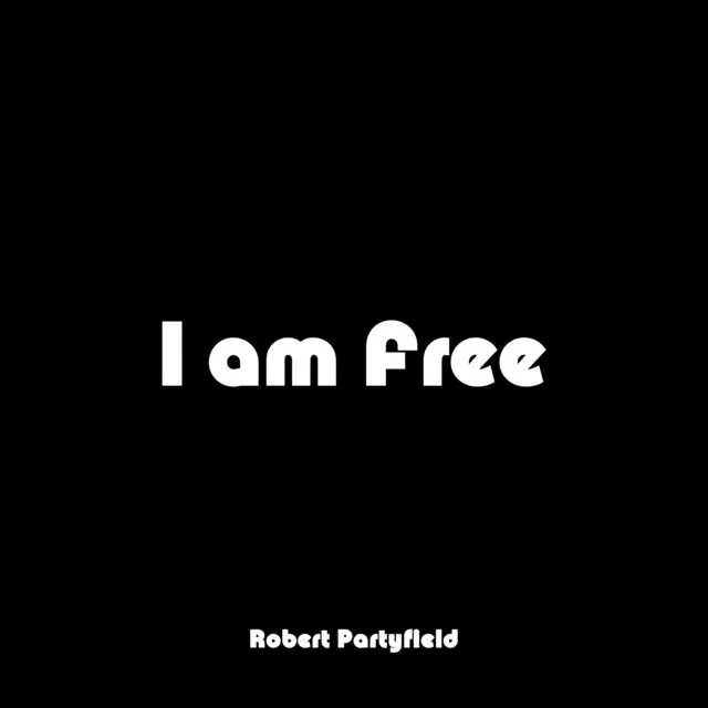 I Am Free