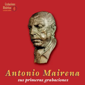 Sus Primeras Grabaciones by Antonio Mairena