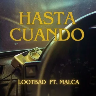 HASTA CUANDO by Lootbad