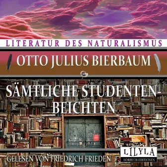 Sämtliche Studentenbeichten by Otto Julius Bierbaum