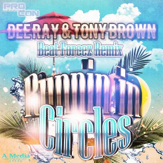 Runnin in Circles (Beat Forcez Remix) by Dee Ray