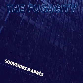 Souvenirs d'après by The Fugacity