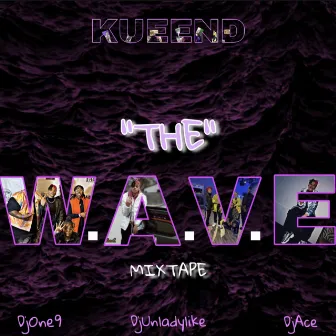 The W.A.V.E Mixtape by KueenD