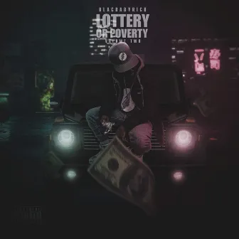 Lottery or Poverty , Vol.2 by BlacBabyRich