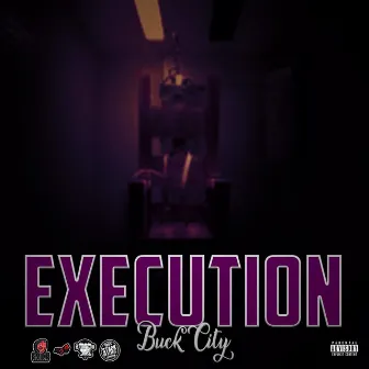 Execution by Buck City