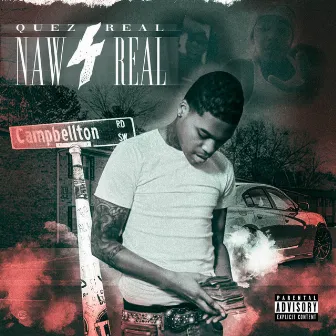 Naw 4 Real by Quez4real