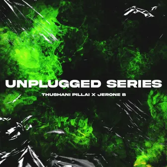 Unplugged Series by Jerone B