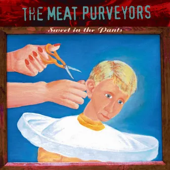 Sweet In The Pants by The Meat Purveyors