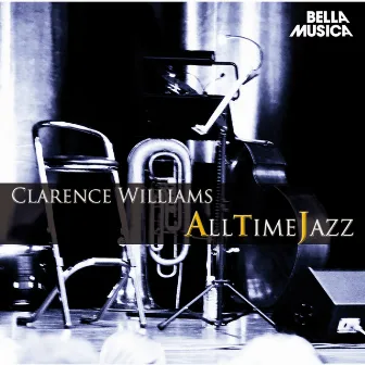 All Time Jazz: Clarence Williams by Clarence Williams And His Orchestra