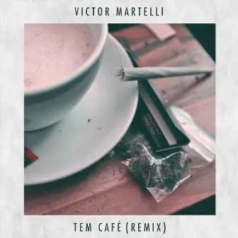 Tem Café (Remix) by Victor Martelli