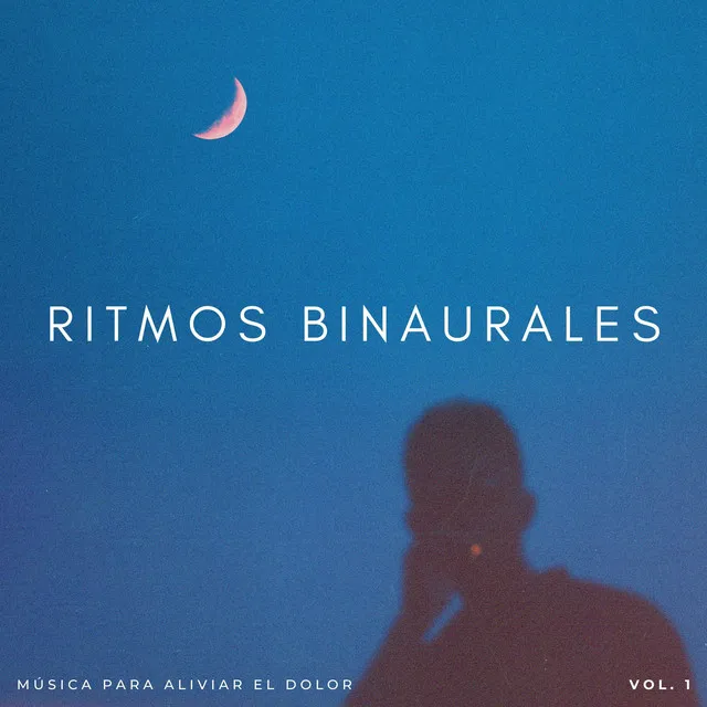 Ritmos Binaurales: Música Para Aliviar El Dolor Vol. 1