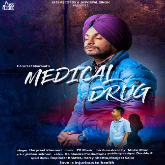 Medical Drug by Harpreet Kharoud