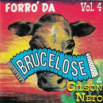 Forró da Brucelose & Gilson Neto, Vol. 4 by Forró da Brucelose & Gilson Neto