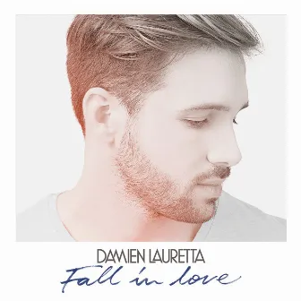 Fall In Love by Damien Lauretta