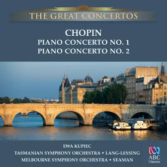 The Great Concertos: Chopin - Piano Concertos 1 and 2 by Ewa Kupiec