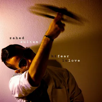 Hi Fear, Lo Love by Zahed Sultan