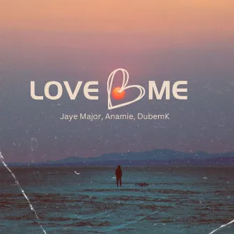 Love me by Jaye Major