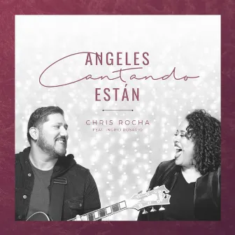 Angeles Cantando Estan (feat. Ingrid Rosario) by Chris Rocha