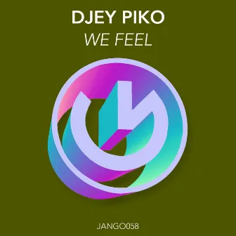 We Feel by Djey Piko