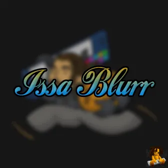 Issa Blurr by Fugitive Beatz