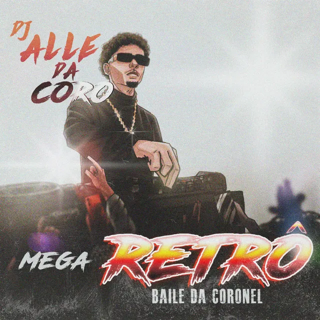 MEGA RETRÔ ( BAILE DA CORONEL )