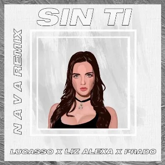 Sin Ti (N A V A Remix) by 