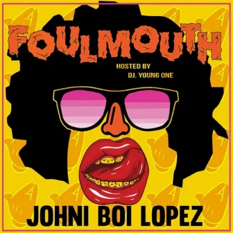 Foulmouth by Johni Boi Lopez