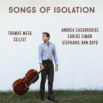 Songs of Isolation by Thomas Mesa