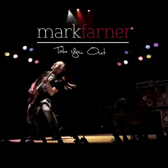 Take You Out by Mark Farner