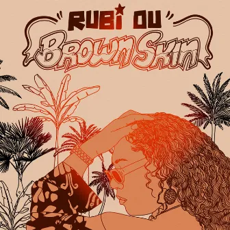 Brown Skin by Rubi Du