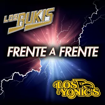 Frente A Frente Los Bukis - Los Yonic's by Los Bukis