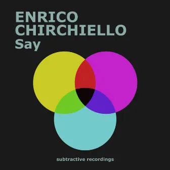 Say by Enrico Chirchiello