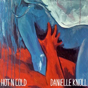 Hot N Cold by Danielle Knoll