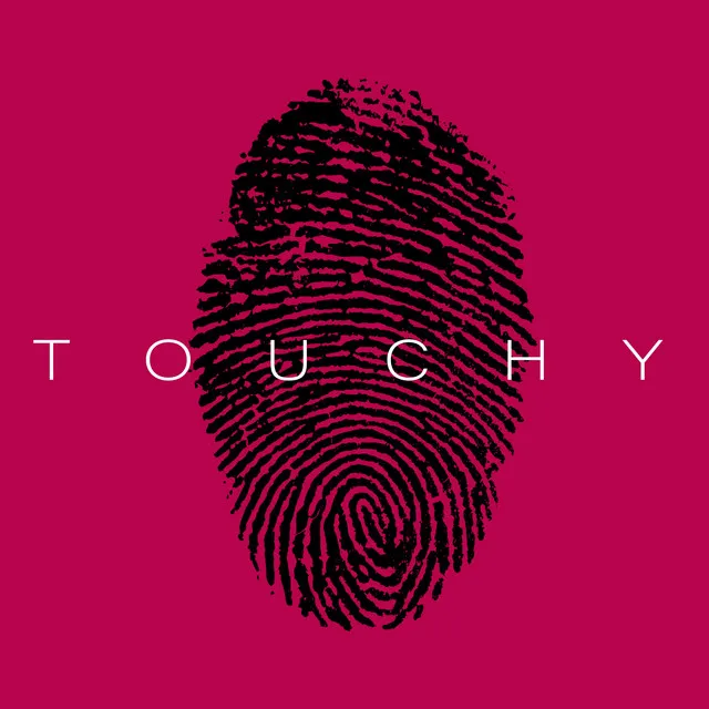 Touchy