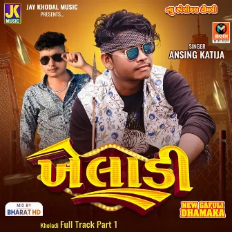 Kheladi Full Track Part 1 by Ansing Katija