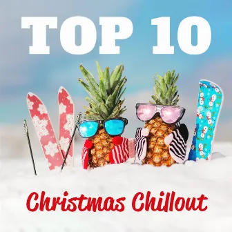 Top 10 Christmas Chillout: Xmas Lounge & Chill Out Music for Xmass Eve Party (Winter Ringtones) by DJ Chill EDM