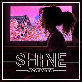 Shine by Playzer