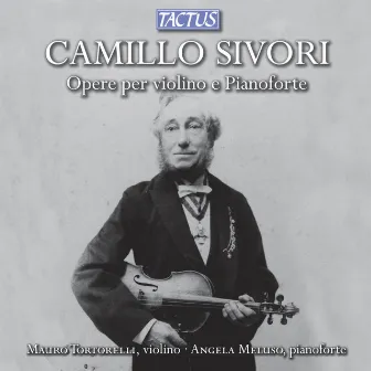 Sivori: Violin and Piano Works by Camillo Sivori